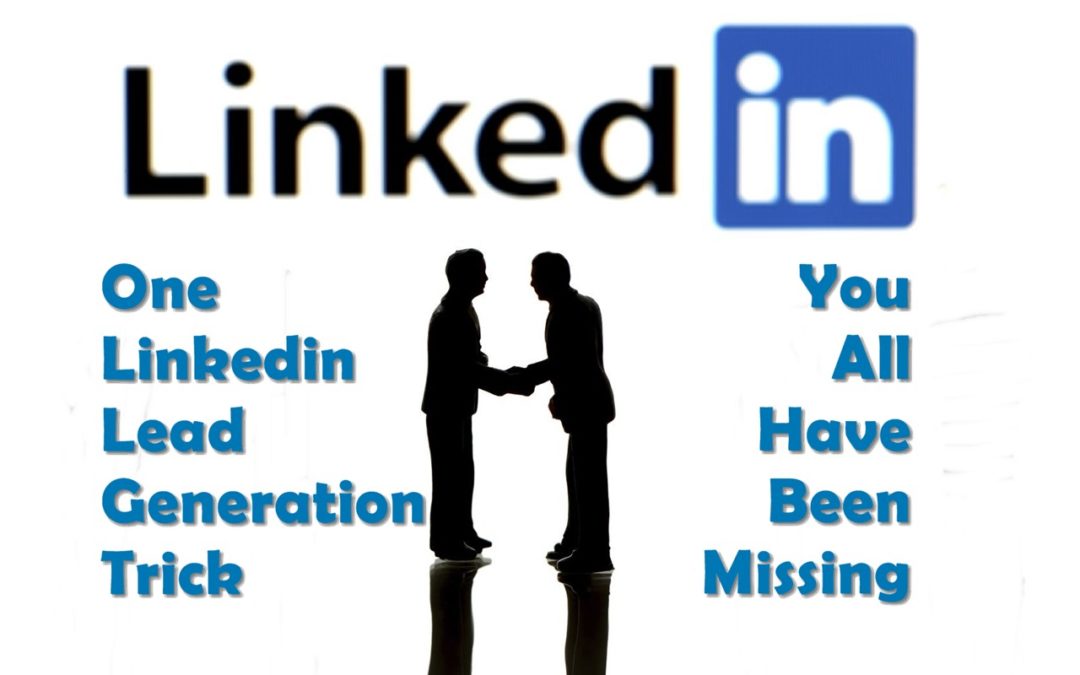 One Linkedin Lead Generation Trick You All Have Been Missing