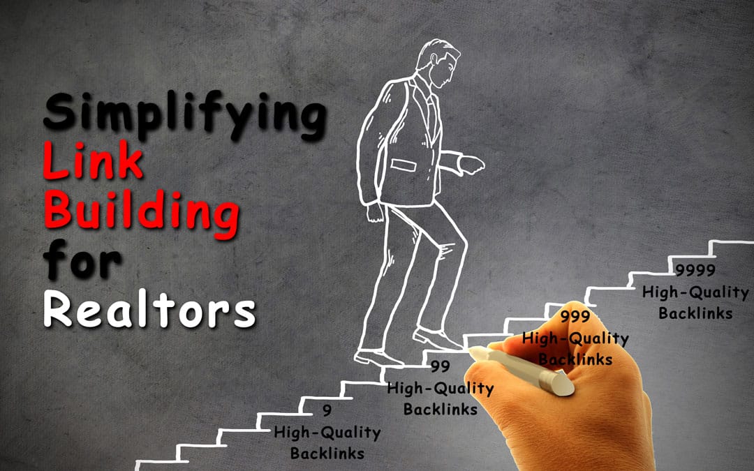 Simplifying Link Building for Realtors With 6 Easy Tips